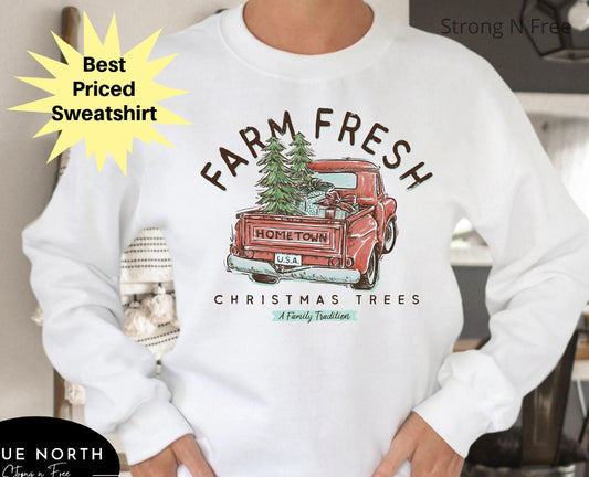 Farm Fresh Christmas Trees Sweatshirt, Christmas Sweatshirt, Christmas Shirt for Women, Crewneck Sweatshirt , Christmas Gift .