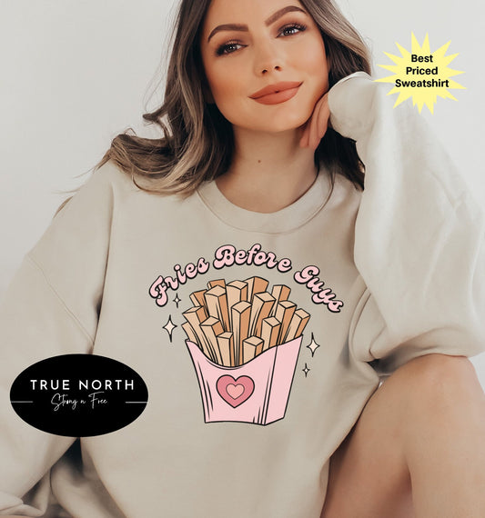 DTF Transfer Fries Before Guys , Funny  for Valentine's Day, Valentine's Day ,  Girls, Funny  Women, Valentine