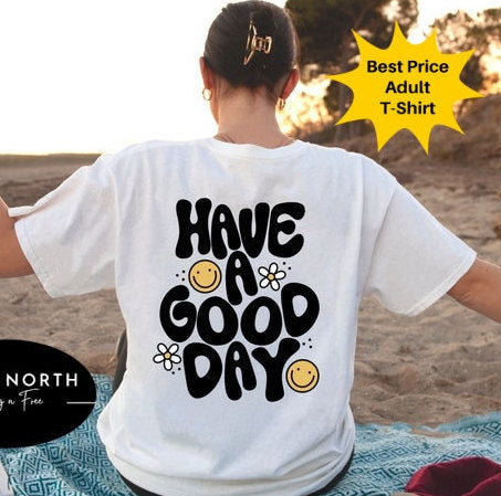 DTF Transfer It's A Good Day To Have A Good Day  • Motivational T • Inspirational  • Gift For Her