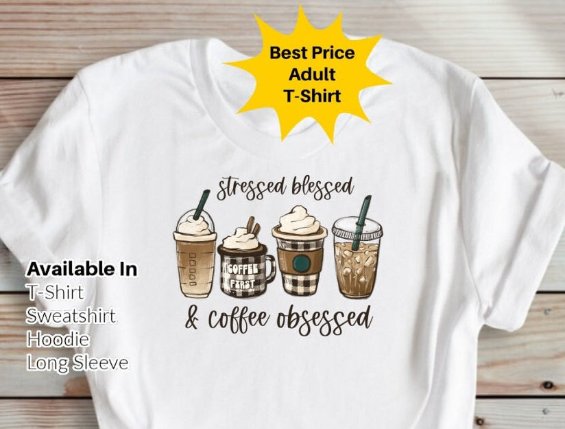 Stressed Blessed and Coffee Obsessed Shirt, Inspirational Quote, Positive Saying Tee, Positive Vibes, Motivational Shirt, Positive Quote Tee .