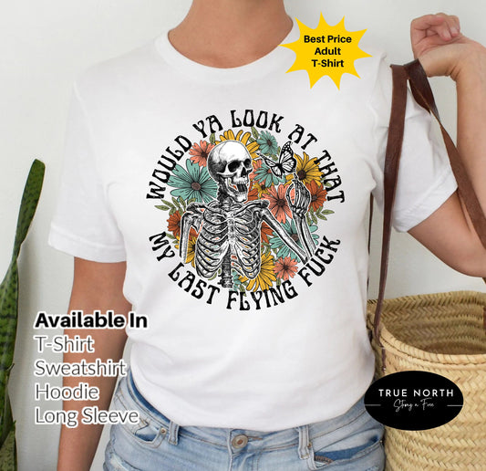 DTF Transfer Would Ya Look At That My Last Flying Fuck