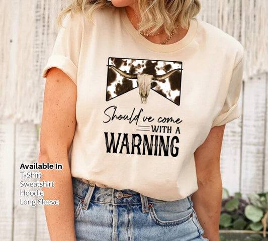 DTF Transfer Should've Come With A Warning Shirt,