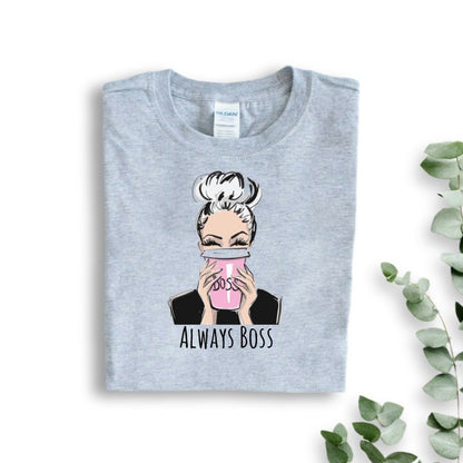 Always Boss Design T-Shirt - Sweatshirt .