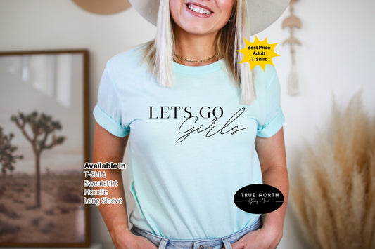 Let’s Go Girls T-Shirt | Girls Trip | Country Girl | Western | Let’s Go Girls | Women’s T-Shirts | Jersey Tee | Country Music .